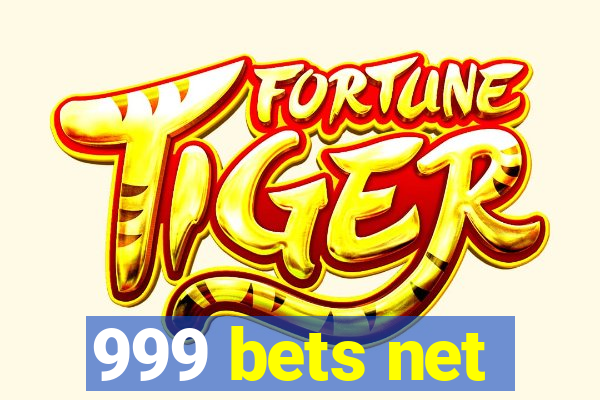 999 bets net